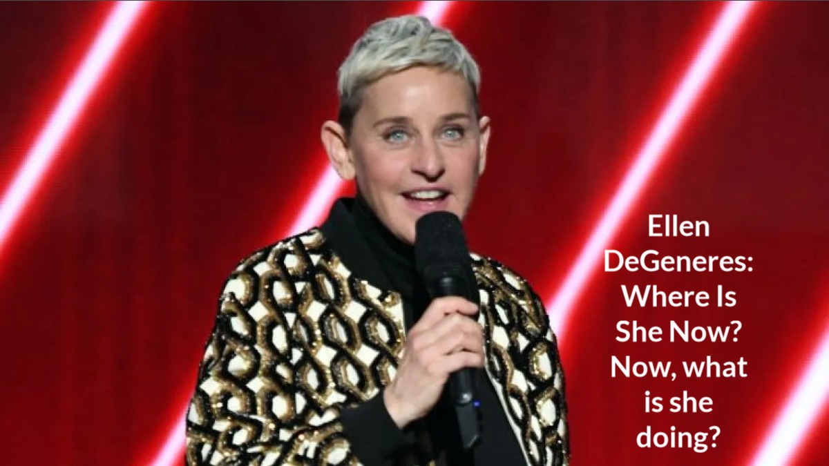 Ellen DeGeneres: Where Is She Now? Now, what is she doing?